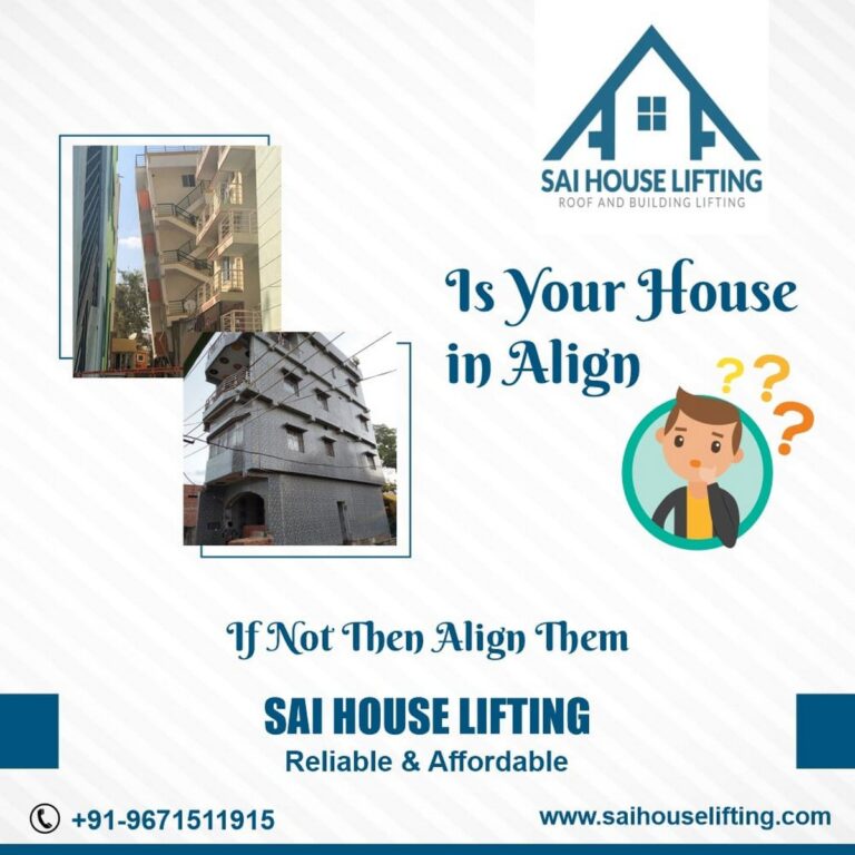 Align Your House At Reliable And Affordable Prices With Sai House Lifting