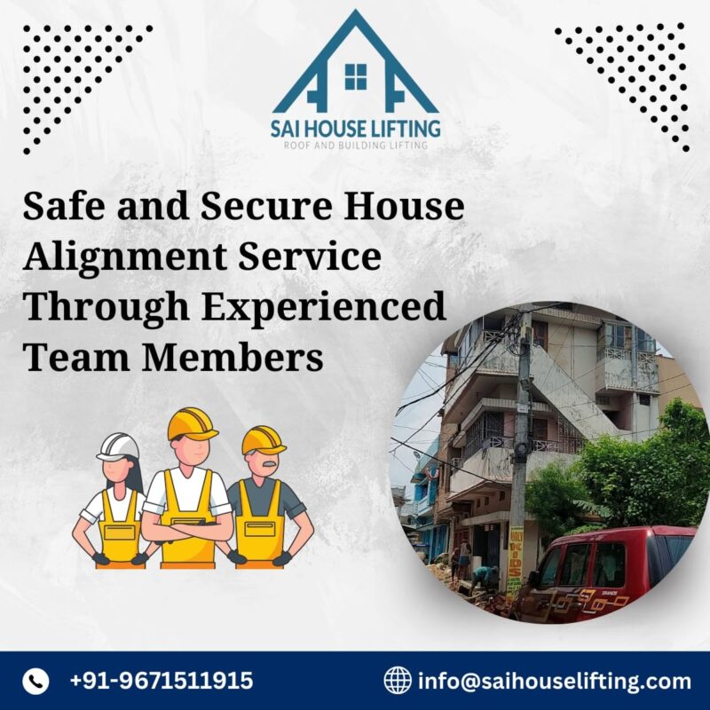 Safe And Secure House Alignment Service In Hyderabad 1